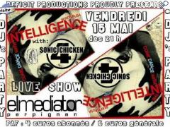 photo de INTELLIGENCE + SONIC CHICKEN 4 + DJ'S set