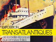 photo de Exposition : "Transatlantiques, de la Belle époque aux Années folles"